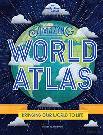Amazing World Atlas: 1 (Lonely Planet Kids) [KSIĄŻKA]