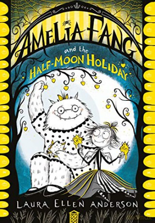 Amelia Fang and the Half-Moon Holiday (The Amelia Fang Series) - Laura Ellen Anderson [KSIĄŻKA]