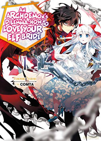 An Archdemon's Dilemma: How to Love Your Elf Bride: Volume 1 (An Archdemon's Dilemma: How to Love Your Elf Bride (light novel) (1)) - Fuminori Teshima [KSIĄŻKA]