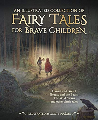An Illustrated Collection of Fairy Tales for Brave Children - Jacob and Wilhelm Grimm [KSIĄŻKA]