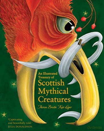 An Illustrated Treasury of Scottish Mythical Creatures (Illustrated Scottish Treasuries) [KSIĄŻKA]