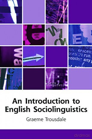 An Introduction to English Sociolinguistics (Edinburgh Textbooks on the English Language) [KSIĄŻKA]