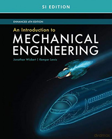 An Introduction to Mechanical Engineering, Enhanced, SI Edition - Jonathan Wickert [KSIĄŻKA]