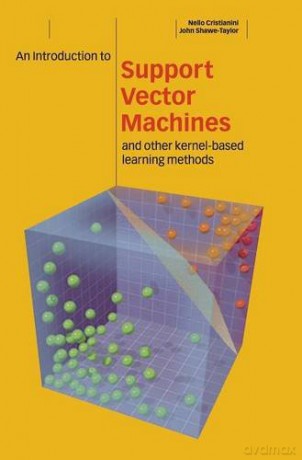 An Introduction to Support Vector Machines and Other Kernel-based Learning Methods - Nello Cristianini [KSIĄŻKA]
