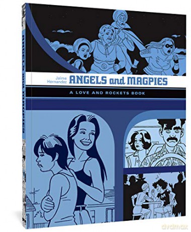 Angels and Magpies: The Love and Rockets Library Vol. 13: A Love and Rockets Book [KSIĄŻKA]