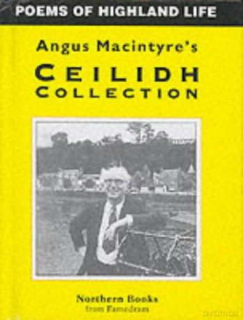 Angus Macintyre's Ceilidh Collection: Poems of Highland Life - Angus Macintyre [KSIĄŻKA]
