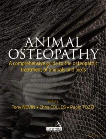 Animal Osteopathy: A comprehensive guide to the osteopathic treatment of animals and birds - Anthony Nevin [KSIĄŻKA]