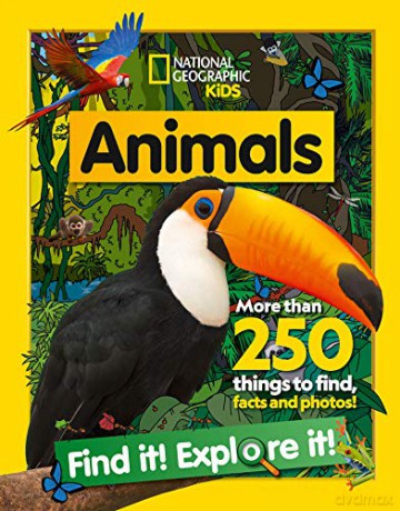 Animals Find it! Explore it!: More than 250 things to find, facts and photos! (National Geographic Kids) [KSIĄŻKA]
