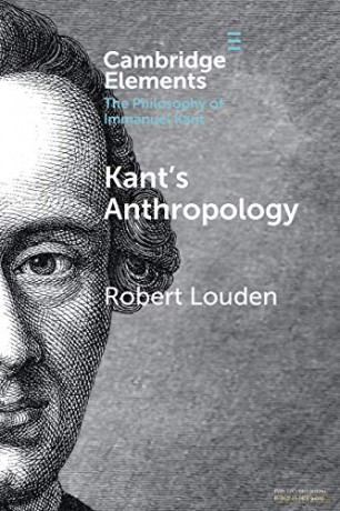 Anthropology from a Kantian Point of View (Elements in the Philosophy of Immanuel Kant) - Robert B. Louden [KSIĄŻKA]