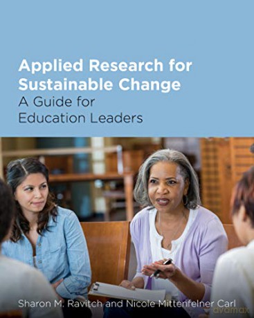 Applied Research for Sustainable Change: A Guide for Education Leaders - Sharon M. Ravitch [KSIĄŻKA]