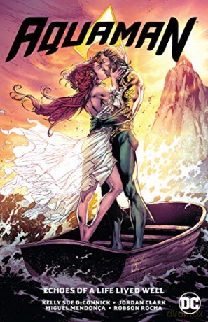 Aquaman Vol. 4: Echoes of a Life Lived Well [KSIĄŻKA]