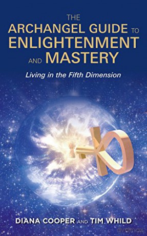 Archangel Guide to Enlightenment and Mastery, The: Living In The Fifth Dimension - Diana Cooper [KSIĄŻKA]