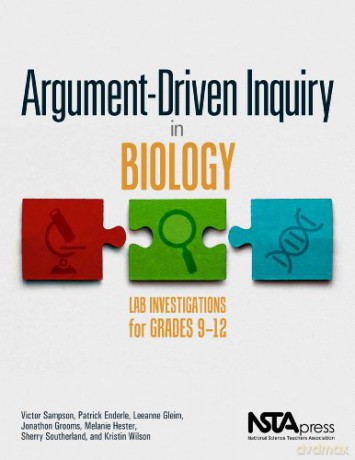 Argument-Driven Inquiry in Biology: Lab Investigations for Grades 9-12 [KSIĄŻKA]