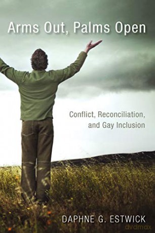 Arms Out, Palms Open: Conflict, Reconciliation, and Gay Inclusion - Daphne G. Estwick [KSIĄŻKA]