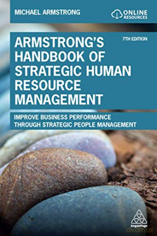 Armstrong's Handbook of Strategic Human Resource Management: Improve Business Performance Through Strategic People Management - Michael Armstrong [KSIĄŻKA]