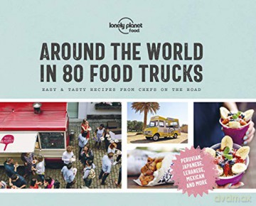 Around the World in 80 Food Trucks (Lonely Planet) [KSIĄŻKA]