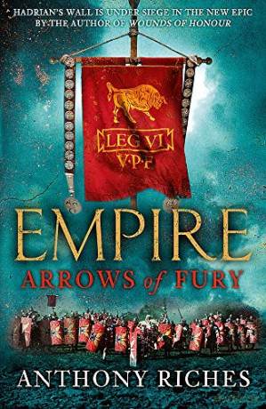 Arrows of Fury: Empire II (Empire series) - Anthony Riches [KSIĄŻKA]