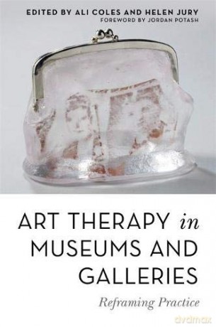 Art Therapy in Museums and Galleries: Reframing Practice [KSIĄŻKA]