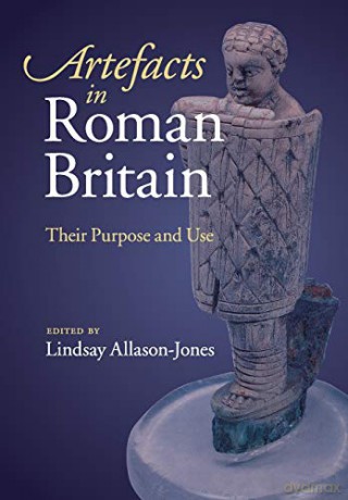 Artefacts in Roman Britain: Their Purpose and Use - Lindsay Allason-Jones [KSIĄŻKA]