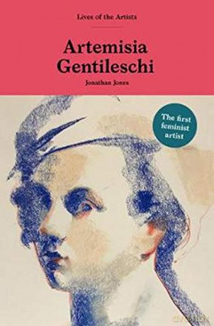Artemisia Gentileschi (Lives of the Artists) - Jonathan Jones [KSIĄŻKA]