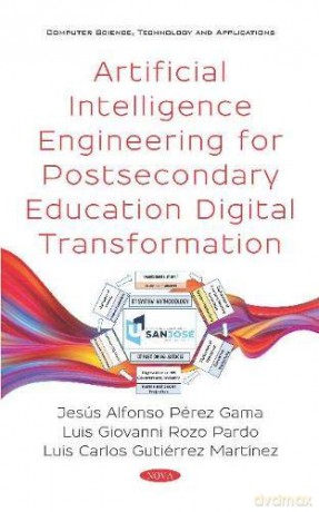 Artificial Intelligence Engineering for Postsecondary Education Digital Transformation [KSIĄŻKA]