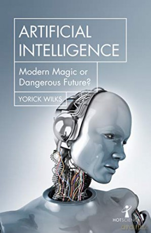 Artificial Intelligence: Modern Magic or Dangerous Future (Hot Science) [KSIĄŻKA]