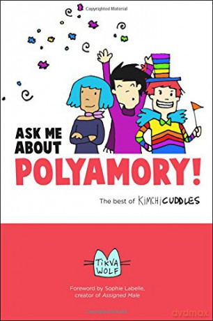 Ask Me About Polyamory: The Best of Kimchi Cuddles [KSIĄŻKA]