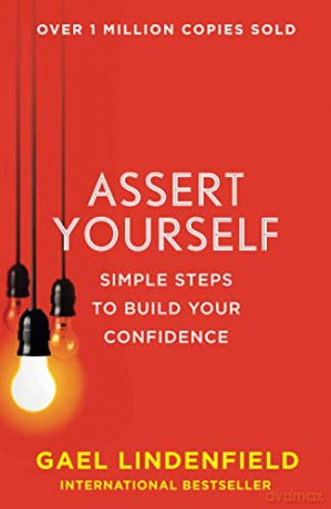 ASSERT YOURSELF: Simple Steps to Build Your Confidence - Gael Lindenfield [KSIĄŻKA]