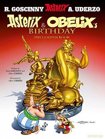 Asterix and Obelix's Birthday: The Golden Book, Album 34 - René Goscinny [KSIĄŻKA]