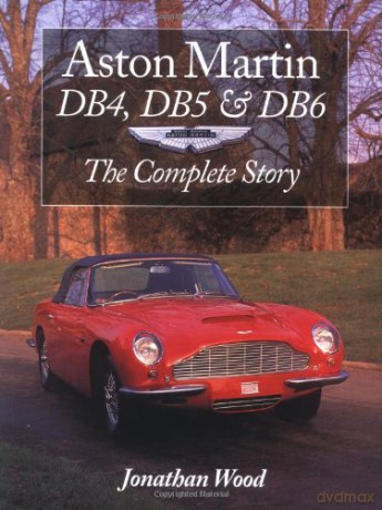 Aston Martin DB4, DB5 and DB6: The Complete Story (Crowood AutoClassic S.) - Jonathan Wood [KSIĄŻKA]