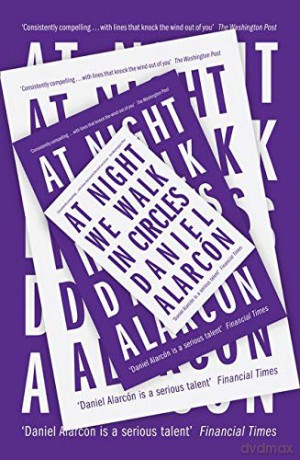 At Night We Walk in Circles - Daniel Alarcón [KSIĄŻKA]