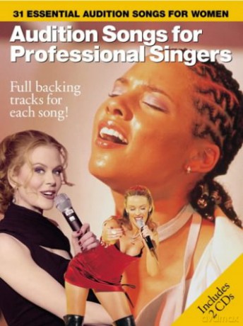 Audition Songs for Professional Singers: 31 Essential Audition Songs for Women [KSIĄŻKA]