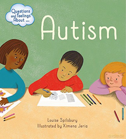 Autism (Questions and Feelings About) - Louise Spilsbury [KSIĄŻKA]