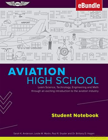 Aviation High School Student Notebook: Learn Science, Technology, Engineering and Math Through an Exciting Introduction to the Aviation Industry (Ebundle) - Sarah K. Anderson [KSIĄŻKA]