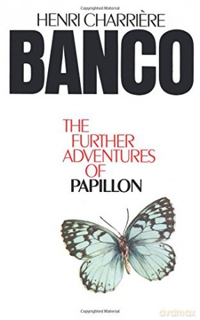 Banco the Further Adventures of Papillon: The Further Adventures of Papillon - Henri Charriere [KSIĄŻKA]
