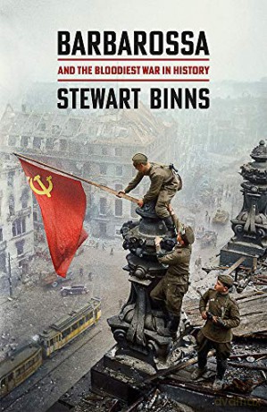 Barbarossa: And the Bloodiest War in History - Stewart Binns [KSIĄŻKA]