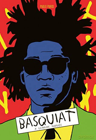 Basquiat: A Graphic Novel (Graphic Lives) - Paolo Parisi [KSIĄŻKA]