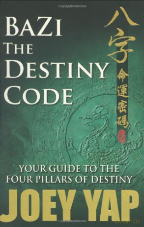 Bazi the Destiny Code: Your Guide to the Four Pillars of Destiny - Joey Yap [KSIĄŻKA]