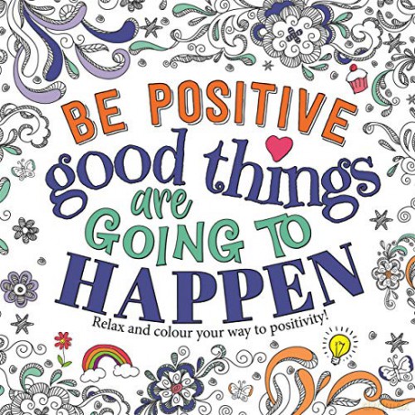 Be Positive: Good Things are Going to Happen (Mindful Colouring) - Igloo Books [KSIĄŻKA]
