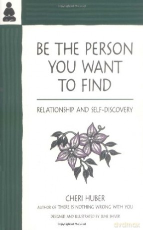 Be the Person You Want to Find: Relationship and Self-discovery [KSIĄŻKA]