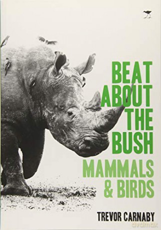 Beat about the bush: Mammals and birds - Trevor Carnaby [KSIĄŻKA]
