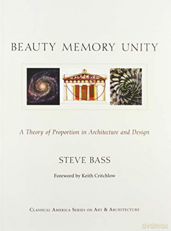 Beauty, Memory, Unity: A Theory of Proportion in Architecture [KSIĄŻKA]