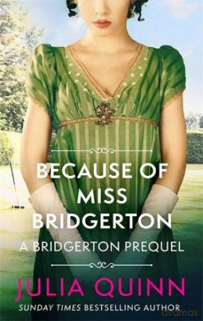 Because of Miss Bridgerton: A Bridgerton Prequel (The Rokesbys) - Julia Quinn [KSIĄŻKA]