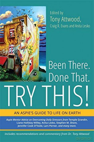 Been There. Done That. Try This!: An Aspie's Guide to Life on Earth - Craig R. Evans and Anita Lesko Tony Attwood [KSIĄŻKA]