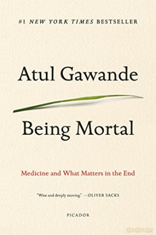 Being Mortal: Medicine and What Matters in the End - Atul Gawande [KSIĄŻKA]