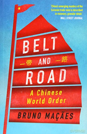 Belt and Road: A Chinese World Order - Bruno Macaes [KSIĄŻKA]