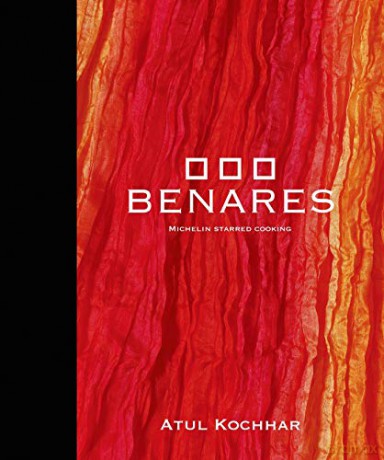 Benares: Michelin Starred Cooking - Atul Kochhar [KSIĄŻKA]