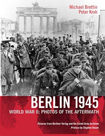 Berlin 1945: World War II: Photos of the Aftermath - Michael Brettin [KSIĄŻKA]