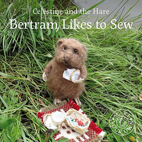Bertram Likes to Sew (Celestine and The Hare): 7 [KSIĄŻKA]