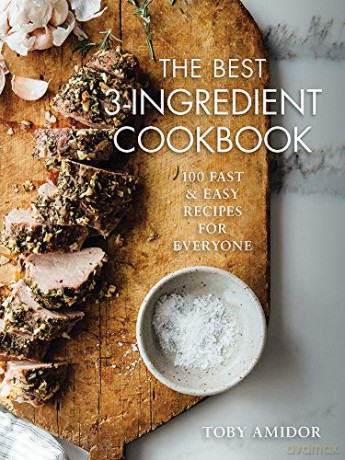 Best 3-Ingredient Cookbook: 100 Fast and Easy Recipes for Everyone - Toby Amidor [KSIĄŻKA]